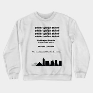 Memphis, TN the most beautiful land in the world! Crewneck Sweatshirt